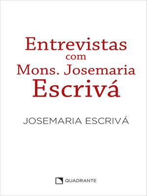 cover image of Entrevistas com Mons. Josemaria Escrivá